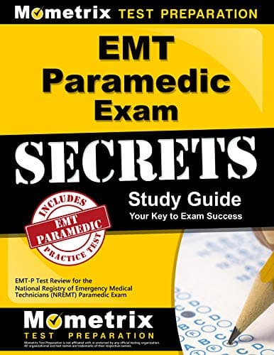 EMT Paramedic Exam Secrets Study Guide: EMT-P Test Review for the National Registry of Emergency Medical Technicians (NREMT) Paramedic Exam