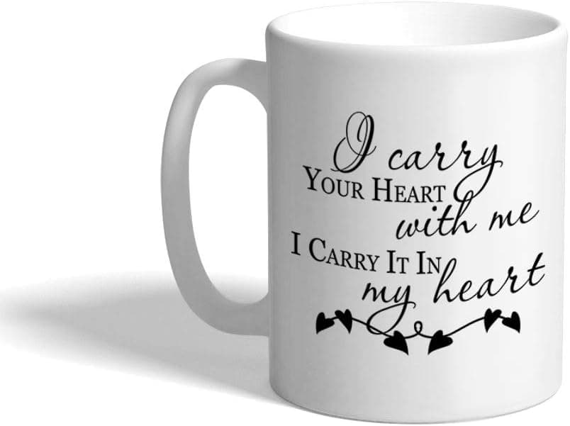 I Carry Your Heart W/Me I Carry It In My Heart Ceramic Coffee Tea Mug Cup 11 Oz Holiday Christmas Hanukkah Gift For Men & Women