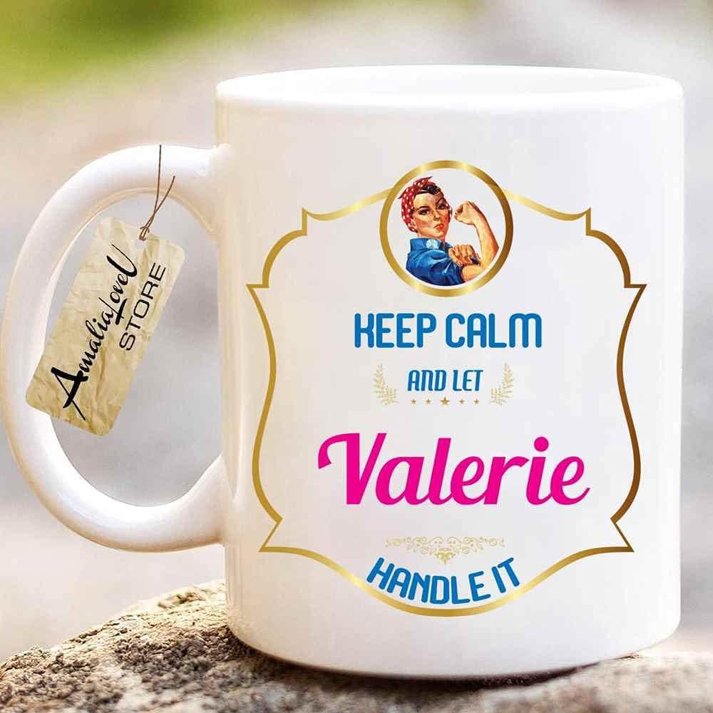 Keep Calm And Let Valerie Handle It - Valerie Coffee Mugs - Funny Mug, Mugs For Women, Birthday Xmas Present (White, 11 OZ)