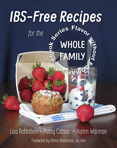 IBS-Free Recipes for the Whole Family (The Flavor without FODMAPs Series Book 2)