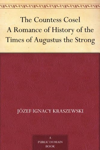 The Countess Cosel A Romance of History of the Times of Augustus the Strong