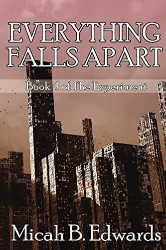 Everything Falls Apart (The Experiment: A Superhero Noir Book 4)