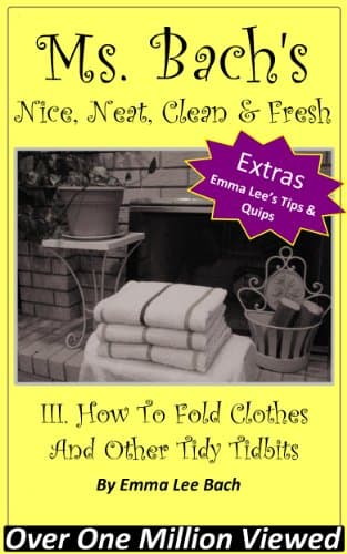III. How To Fold Clothes And Other Tidy Tidbits (Ms. Bach's Nice, Neat, Clean & Fresh Book 3)
