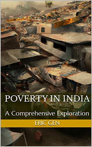 Poverty in India : A Comprehensive Exploration