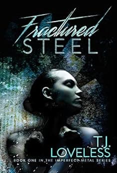 Fractured Steel (The Imperfect Metal Series Book 1)