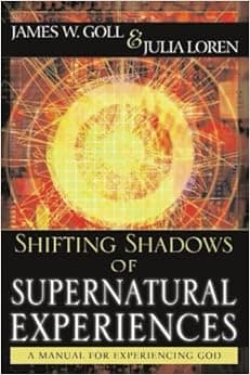 Shifting Shadows of Supernatural Experience: A Manual to Experiencing God