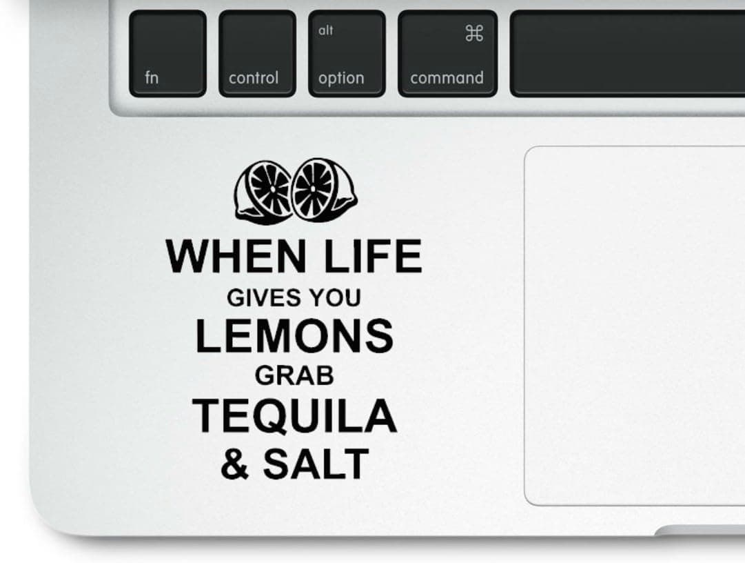 When Life Gives You Lemons Grab Tequila & Salt Motivational Love Life Quote Clear Vinyl Printed Decal for Laptop trackpad Compatible with All MacBook Retina, Pro and Air Models