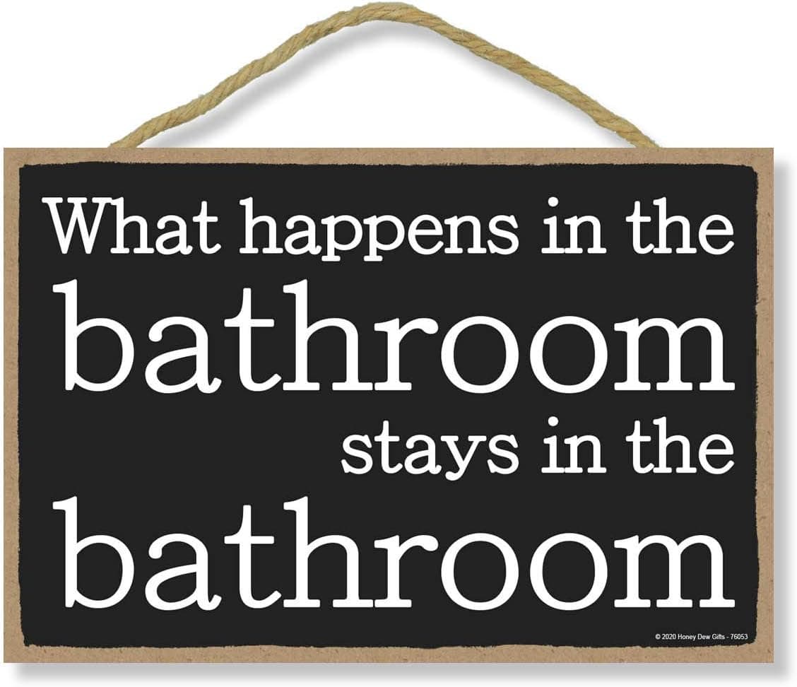 Honey Dew Gifts Funny Bathroom Signs, What Happens in the Bathroom Stays in the Bathroom, 7 inch by 10.5 inch, Funny Hanging Restroom Sign, Home Office Decor, Housewarming Gifts