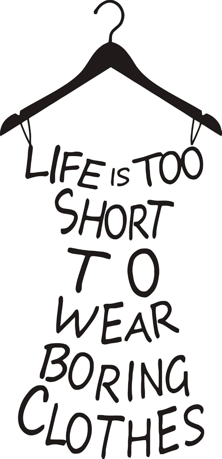 Hot Wall Sticker Home Decor Quotes Life is Too Short to Wear Boring Clothes Vinyl Wall Art Decor Mural Decals Wall Lettering Saying Quotes Dress Shape Stickers A-103 (Black)
