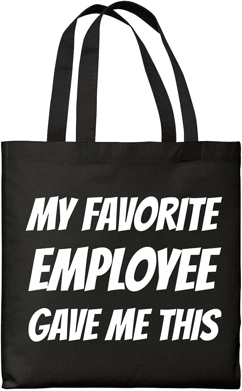 My Favorite Employee Gave Me This Canvas Tote Bag