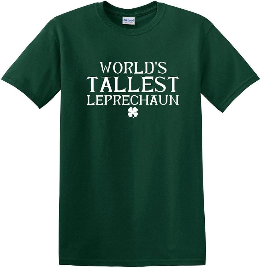 World's Tallest Leprechaun St. Patrick's Day Saint Irish Pats Sarcastic Funny T Shirt
