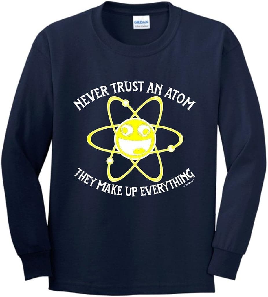Never Trust an Atom Funny STEM Science Geek Nerd Youth Long Sleeve T-Shirt