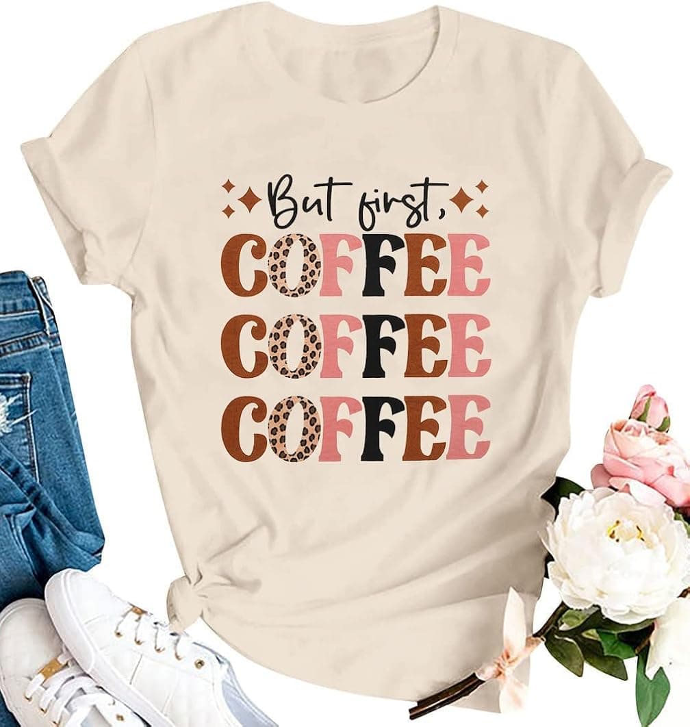 Coffee T Shirts for Women Coffee is Always A Good Idea Letters Print Shirts Funny Sayings Casual Tee Tops