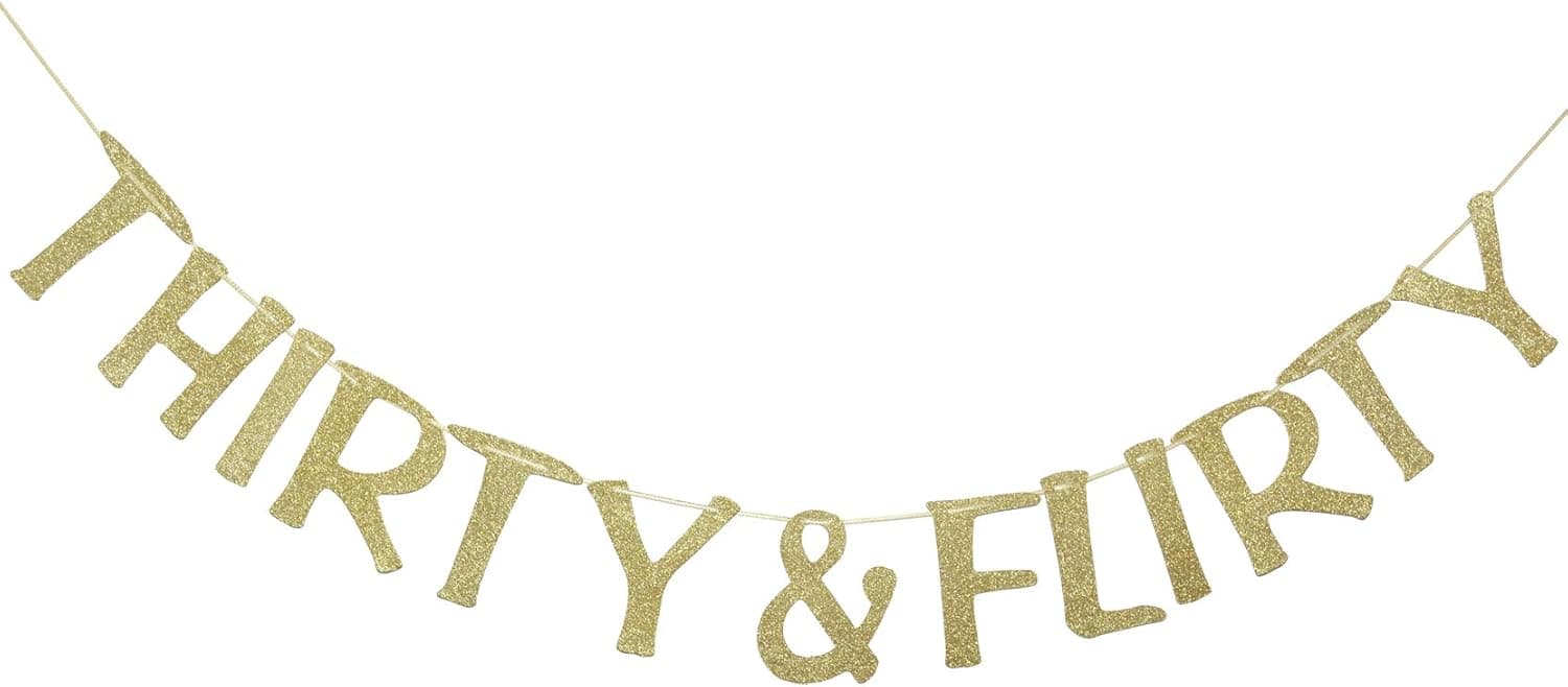 Thirty & Flirty Banner Sign Gold Glitter for 30th Birthday Party Decorations Anniversary Decor 30 and Fabulous Photo Booth Props