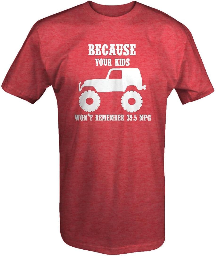Jeep Wrangler Your Kids Won't Remember 39.5 MPG TJ JK T shirt - Xlarge