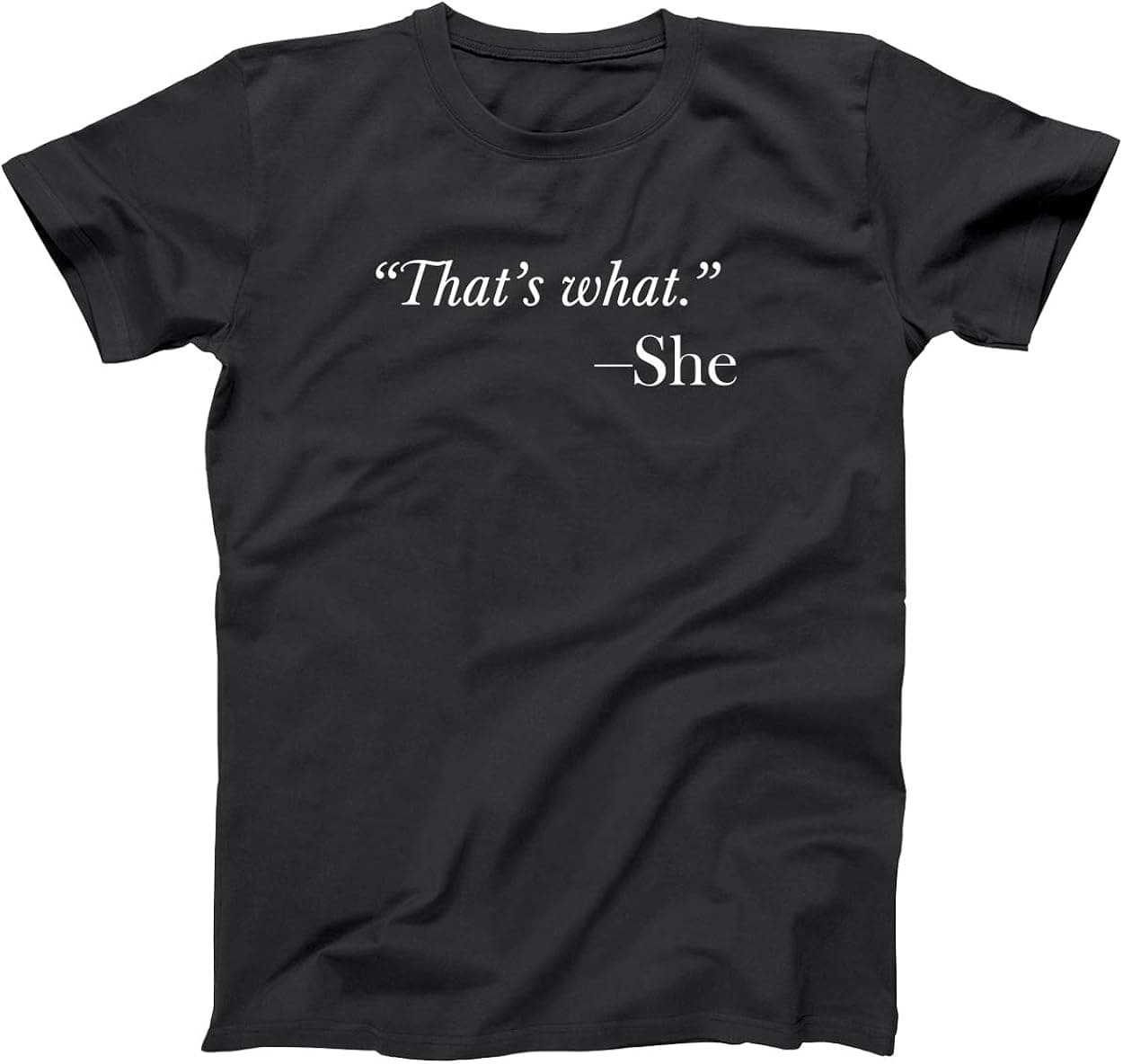 Thats What She Said Quote Mens Shirt