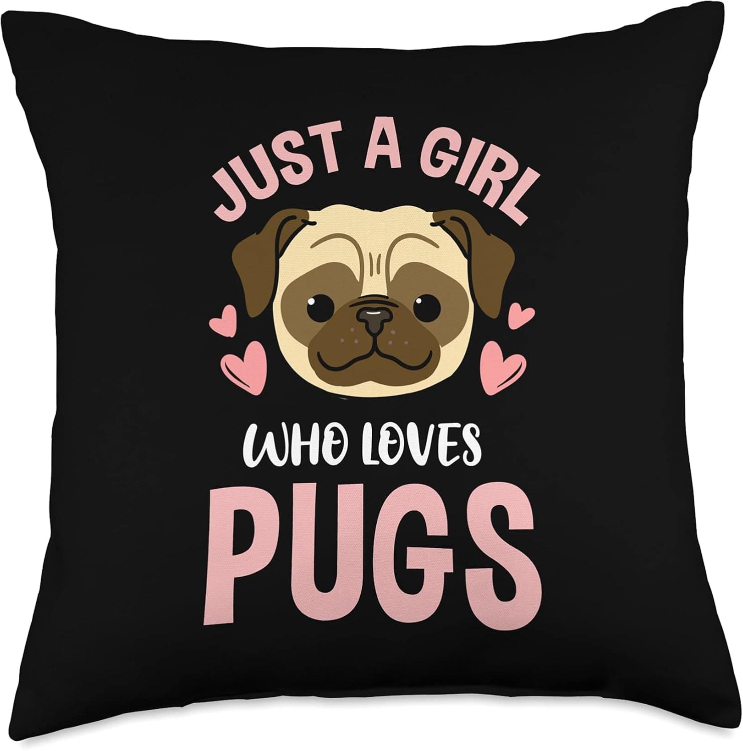 Just A Girl Who Loves Pugs Throw Pillow, 18x18, Multicolor