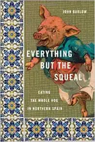 Everything but the Squeal: Eating the Whole Hog in Northern Spain
