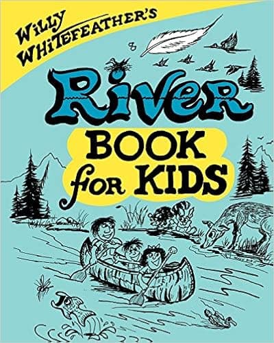 Willy Whitefeather's River Book for Kids