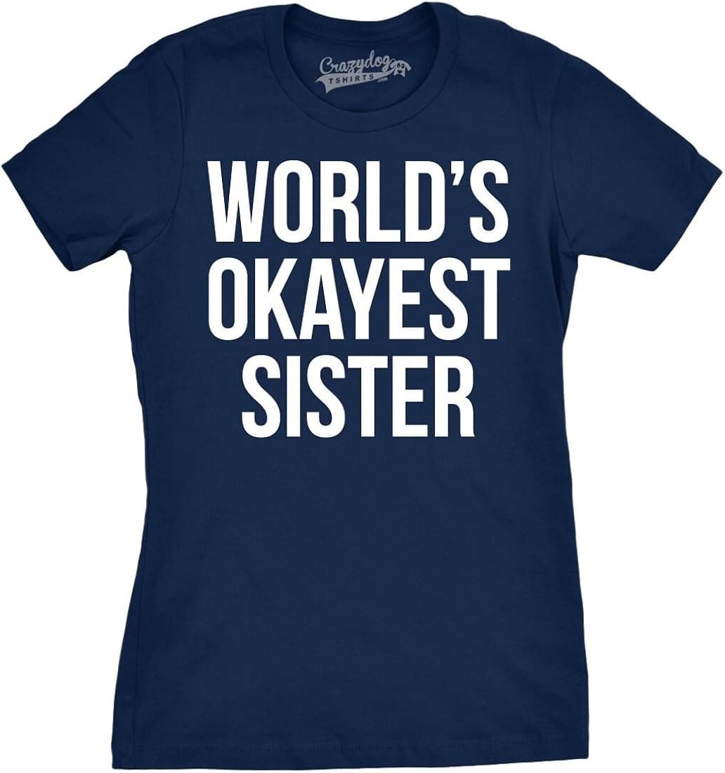 Womens World's Okayest Sister T Shirt Funny Sarcastic Siblings Tee for Ladies