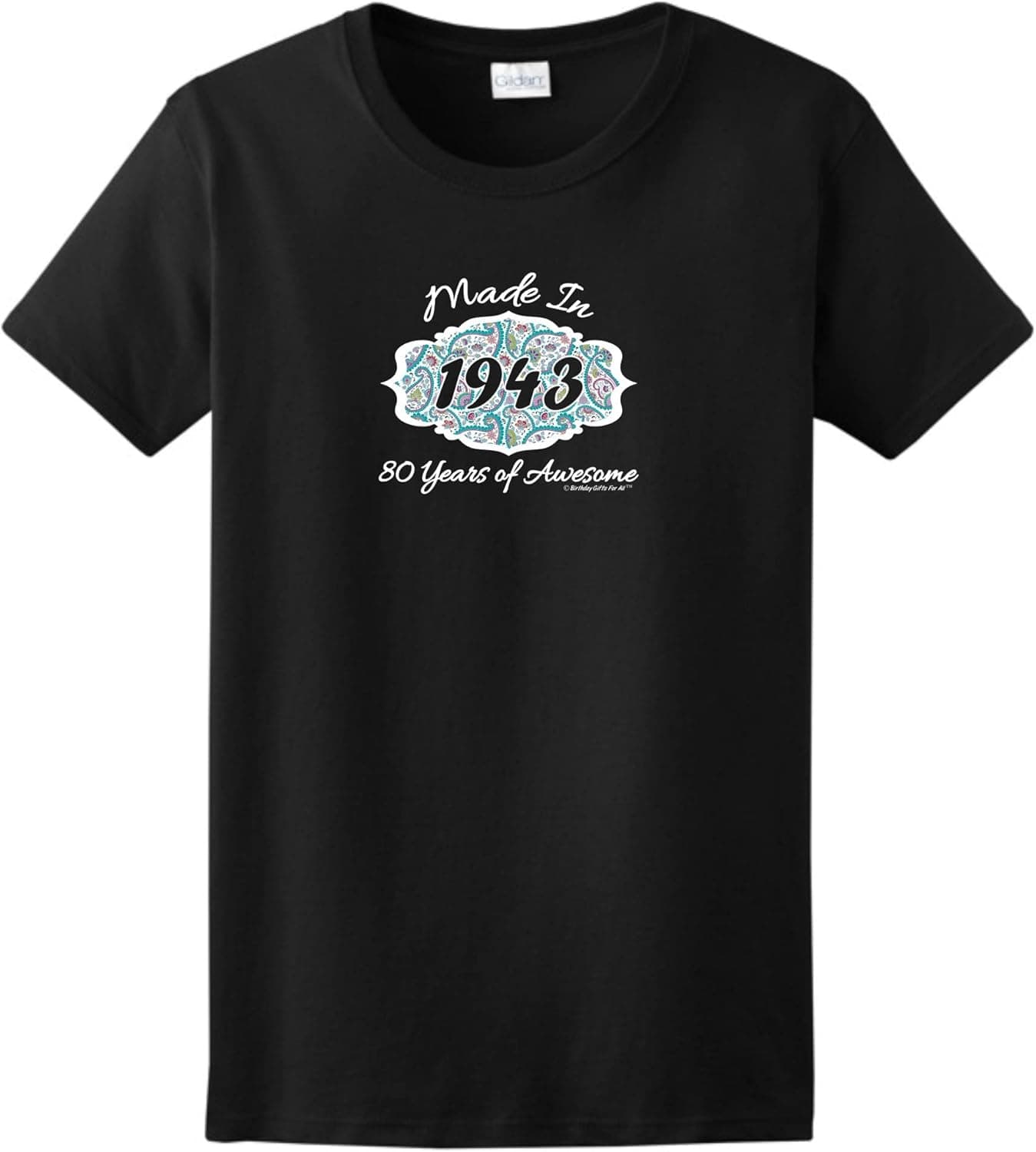 80th Birthday Gift Made in 1943 Paisley Crest Ladies T-Shirt