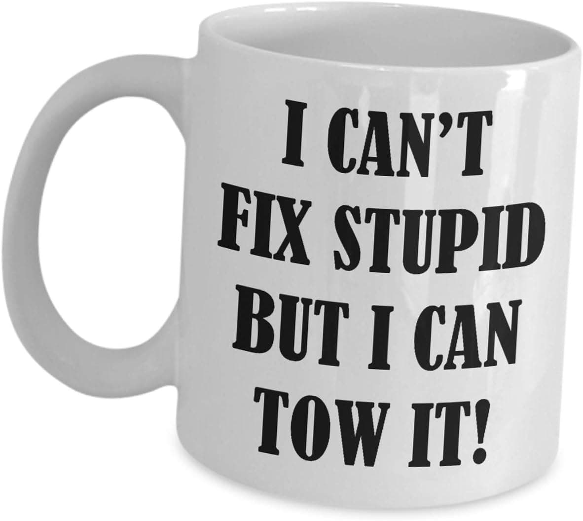 Funny Cute Gag Gifts for Tow Truck Driver - I Cant Fix Stupid But I Can Tows It - Men Towing Coffee Mug Cup Recovery Vehicle Lorry Breakdown Wrecker Company Operator Appreciation for Wife Husband