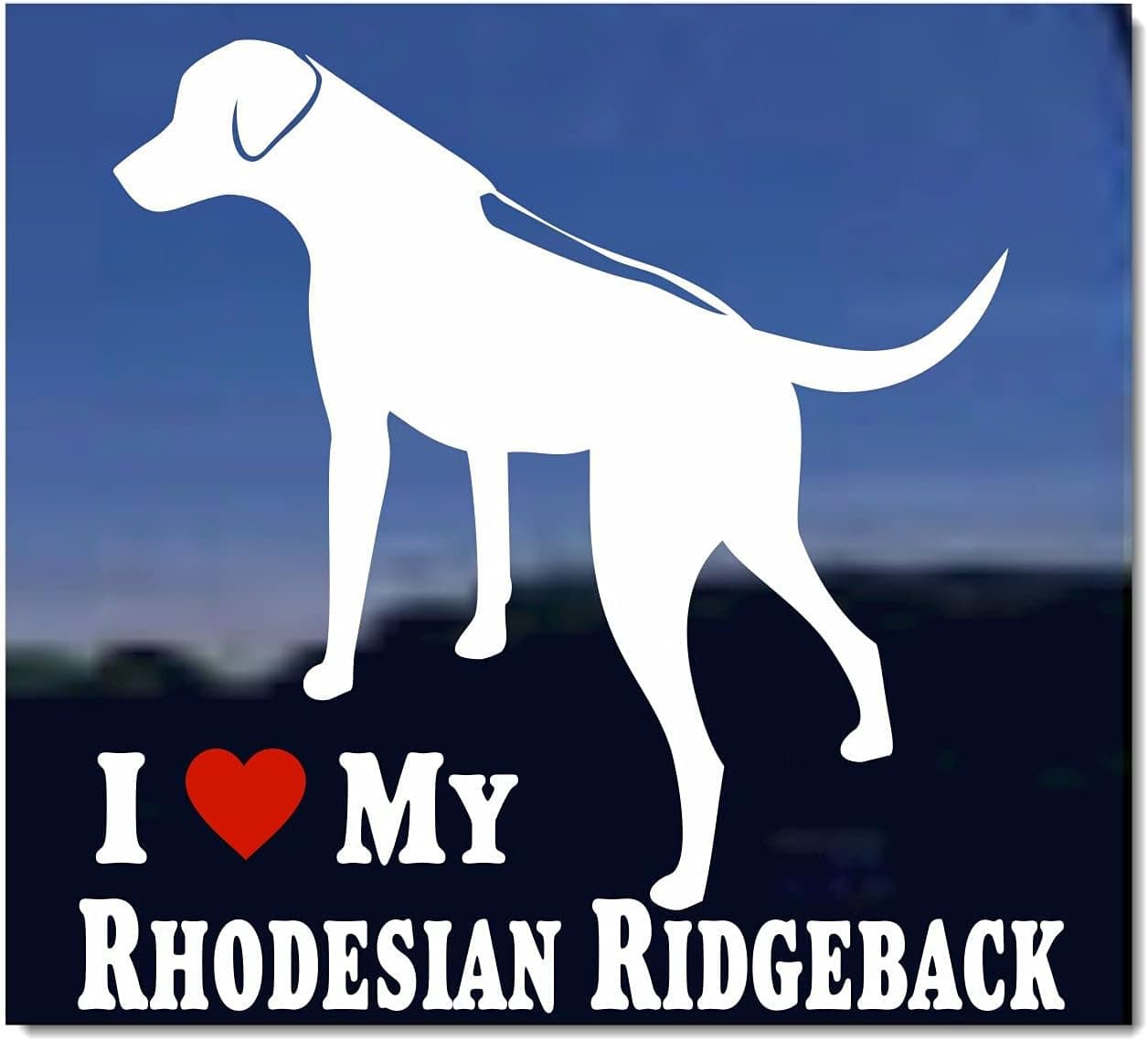 I Love My Rhodesian Ridgeback! ~ Rhodesian Ridgeback Dog Vinyl Window Decal