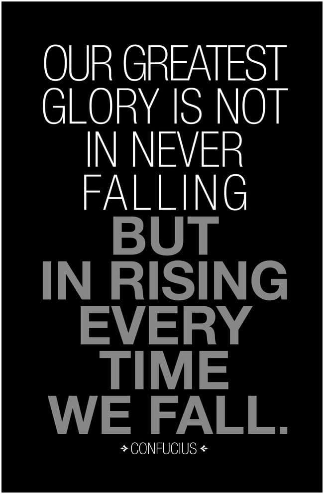 Confucius Our Greatest Glory in Not in Never Falling Famous Motivational Inspirational Quote Teamwork Inspire Quotation Gratitude Positivity Support Motivate Cool Wall Decor Art Print Poster 12x18
