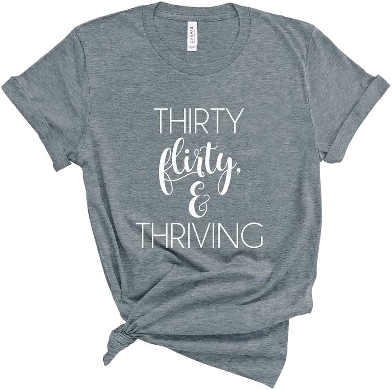 Blue Sand Textiles Thirty Flirty & Thriving Shirt. 30th Birthday T-Shirt. Unisex Shirt for Thirtieth Birthday.