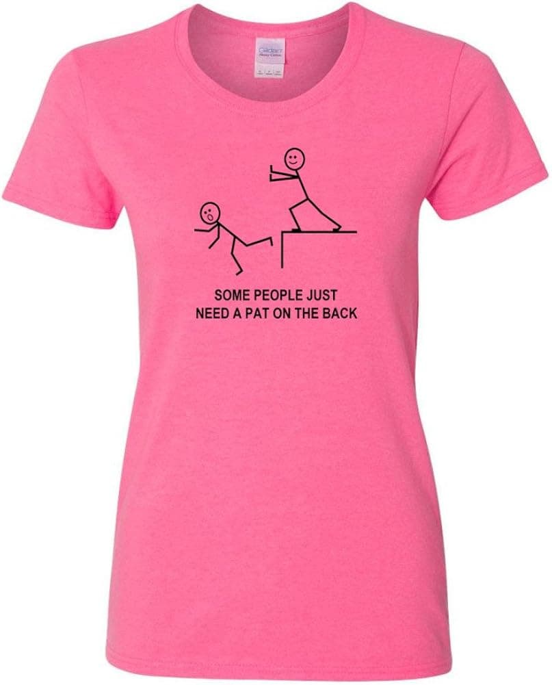 Some People Just Need A Pat On The Back Womens T-Shirts