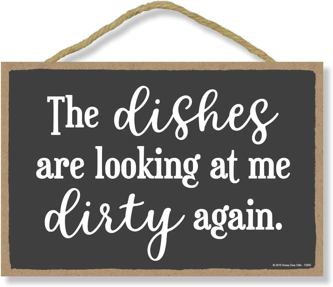 Honey Dew Gifts Kitchen Decor, The Dishes are Looking at Me Dirty Again 7 inch by 10.5 inch Hanging Wall Art, Funny Inappropriate Sign Home Decor