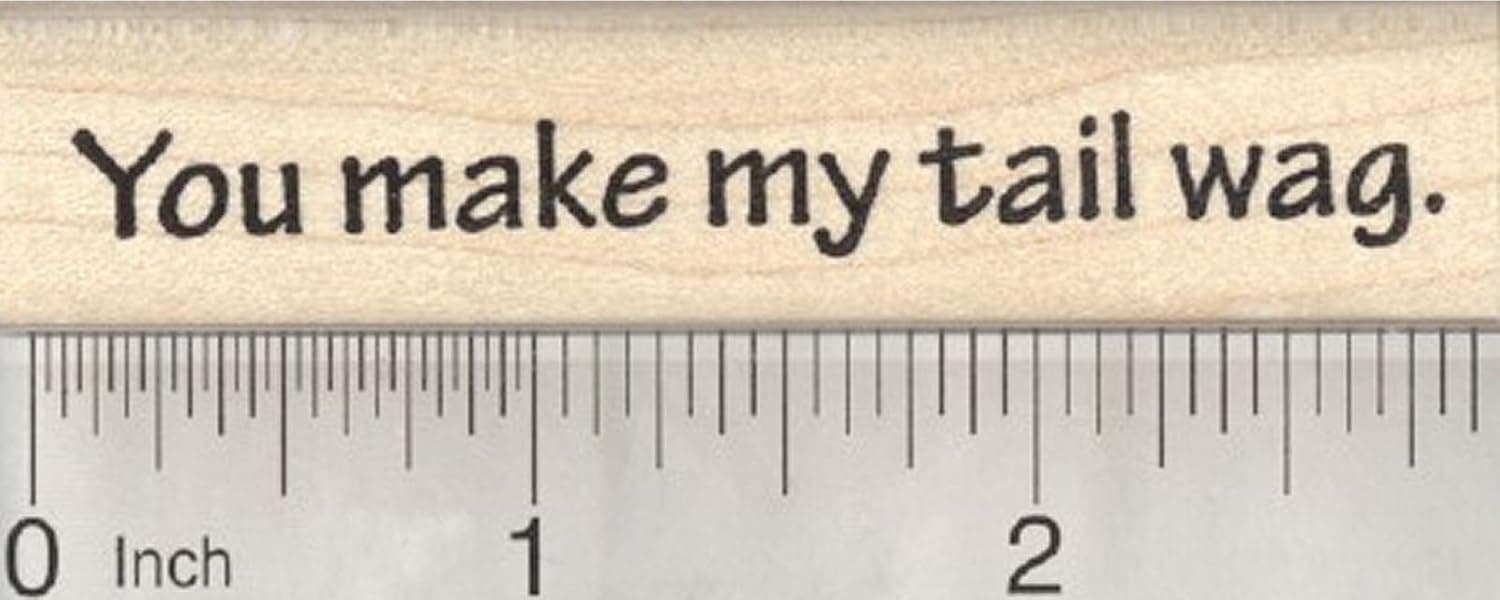 You Make My Tail Wag Rubber Stamp, Dog Saying