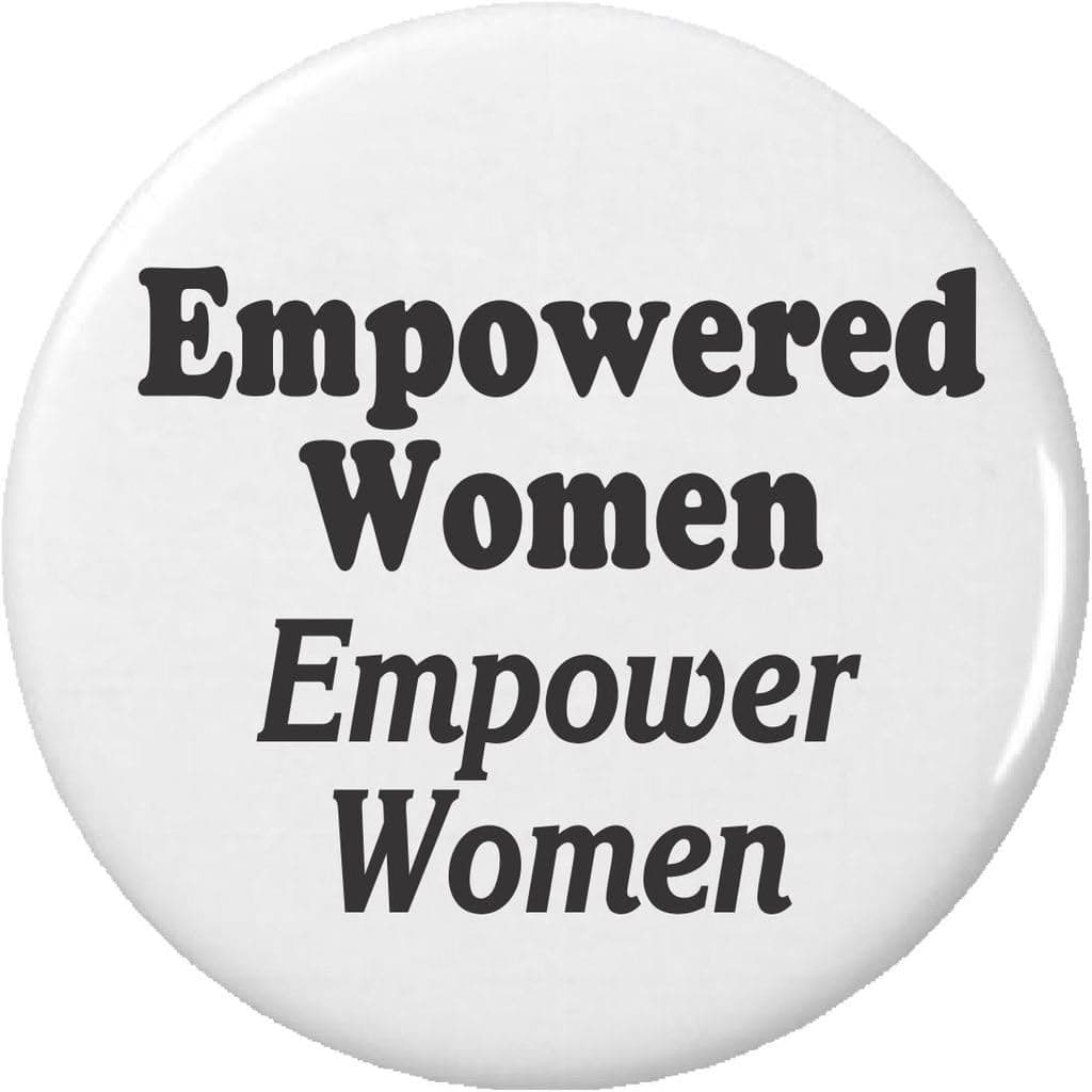 Empowered Women Empower Women Pinback Button Pin