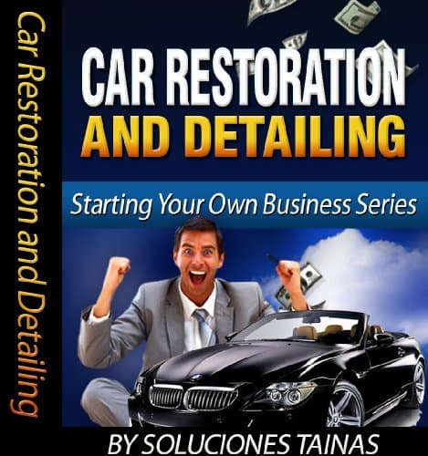Starting Your Own Business: Car Restoration and Detailing