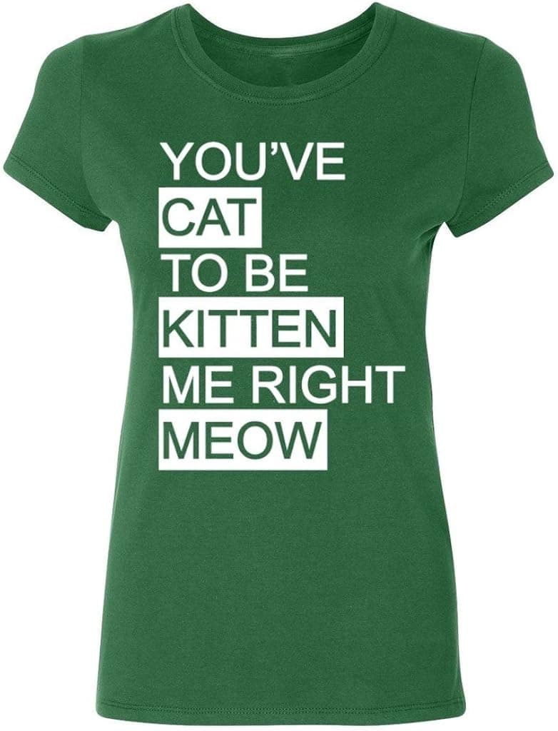P&B You Cat to be Kitten me Right Meow Women's T-Shirt