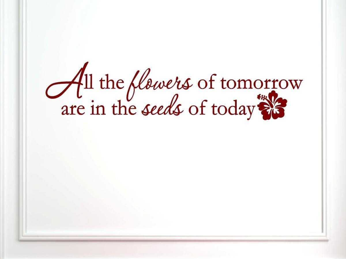 Vinyl Say 1213.All-G.Dark Red-44x10 All The Flowers of Tomorrow are in The Seeds of Today Wall Decal, Gloss Dark Red, 44-Inch x 10-Inch
