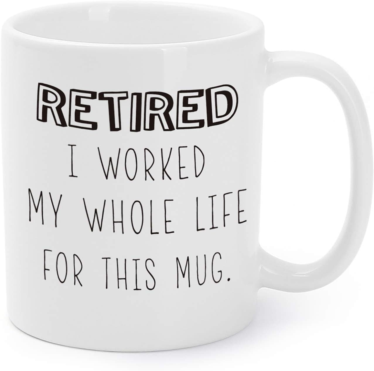 Retirement Gifts Retired/Christmas/Birthday/Holiday Presents for Men/Women/Coworkers I Worked My Whole Life for This Mug Funny Tea Cups 11 Oz - RM-8