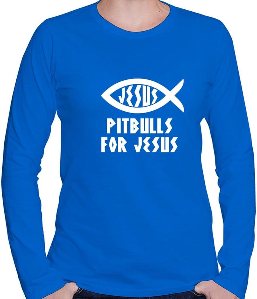 ShirtMania PITBULLS FOR JESUS Religious Christian Women's Long Sleeve Shirt