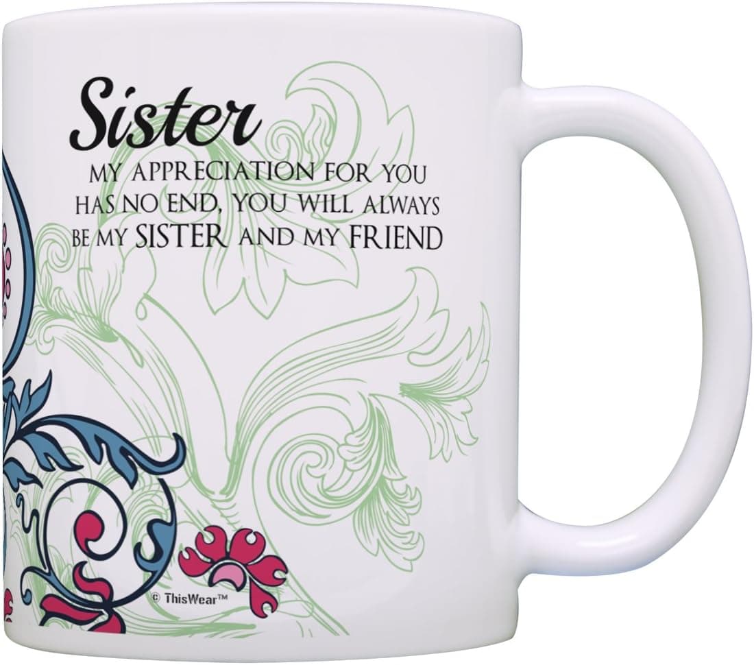Sister Gifts My Sister and My Friend Sentimental Poem Gift for Sister Gift Coffee Mug Tea Cup Floral
