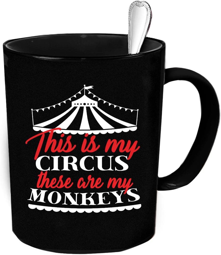 Mom life Coffee Mug - 11 oz. This is my circus. These are my monkeys funny gift.