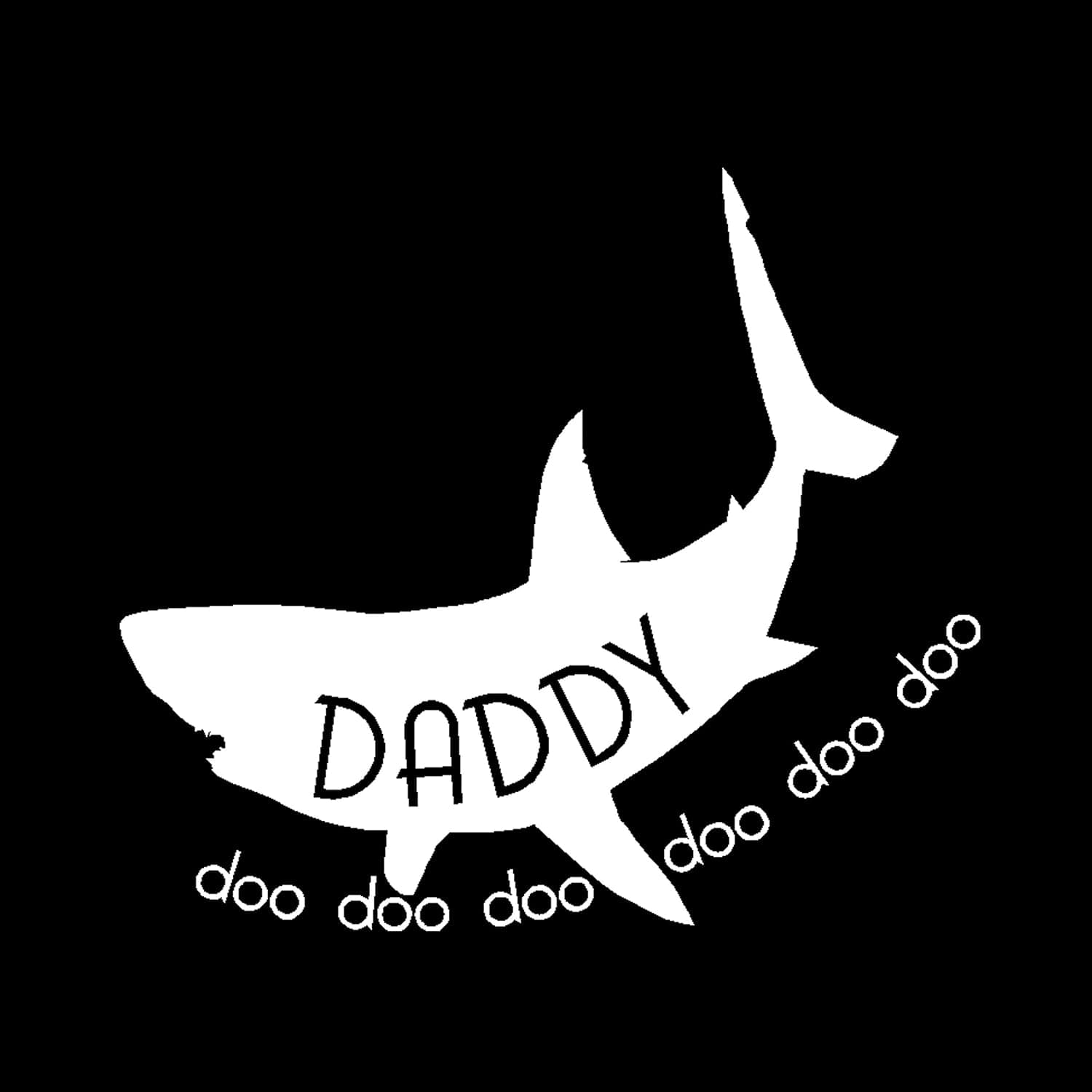 Daddy Shark Doo Doo Doo Sticker, Baby Shark Doo Doo Doo Doo Bumper Sticker Mommy Shark Decal (H 6 by L 6 Inches, White)