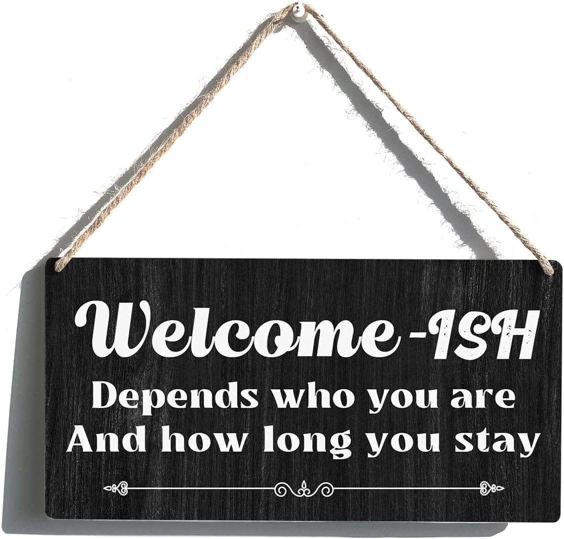 Front Door Welcome Sign Gift Farmhouse Welcome-Ish Depends Who You are and How Long You Stay Wooden Hanging Sign Plaque Rustic Wall Art Decor for Home Decoration 12 x 6 Inches