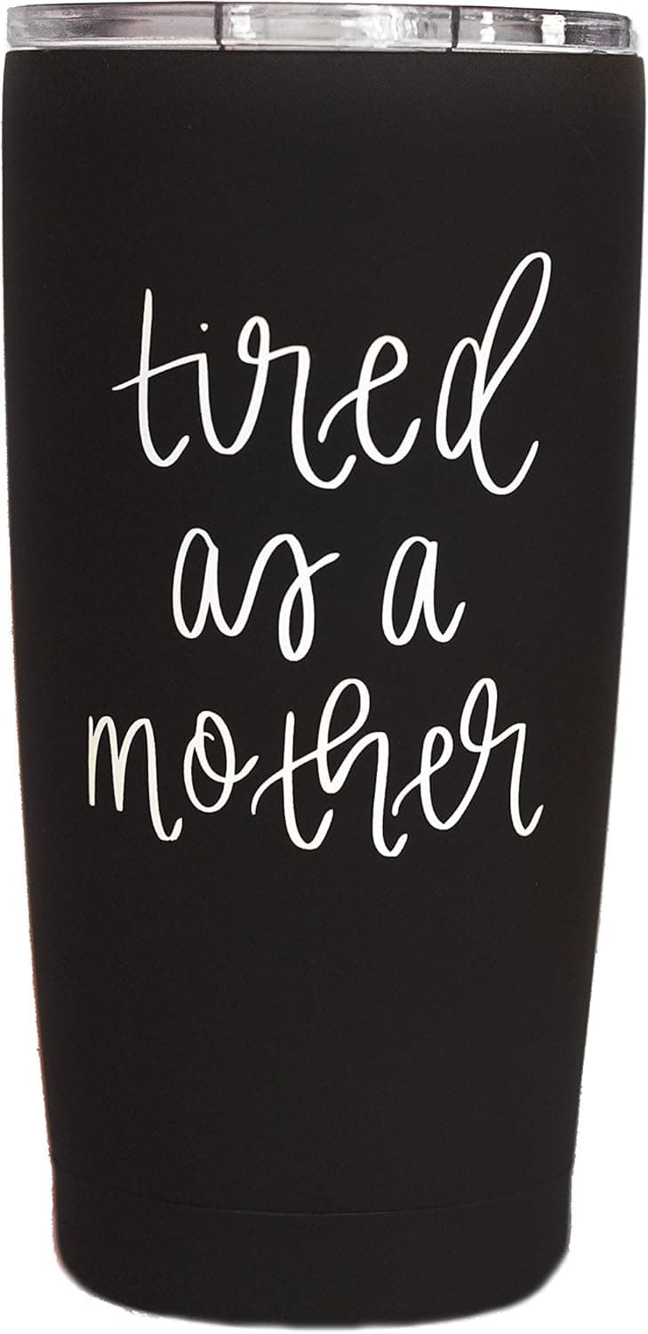 Tired as a Mother Metal Travel Mug Mom Fuel Mommy To Be New Mom Cute Inspirational Accessories For Women Motivational Commuter Tumbler Cup with Lid 17 Ounce