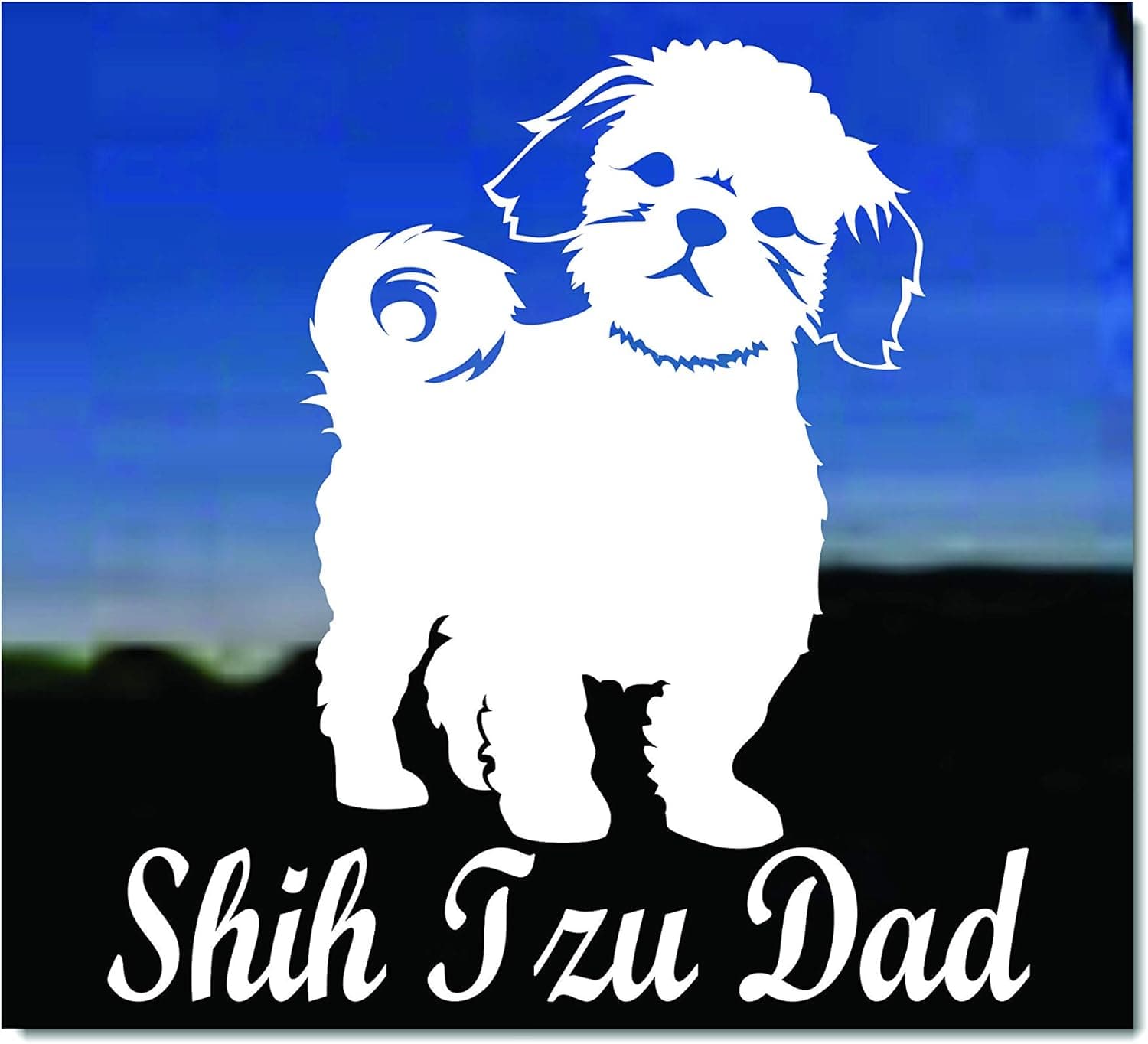 Shih Tzu Dad ~ Shih Tzu Puppy Dog Vinyl Window Decal Window Decal Sticker