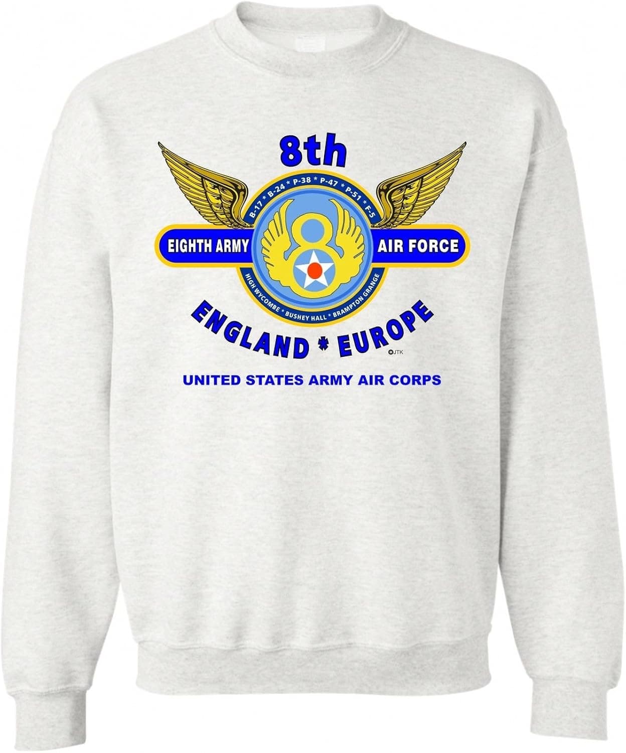 JTK AMERICANA 8TH Army AIR Force England & Europe WW II Campaign Sweatshirt