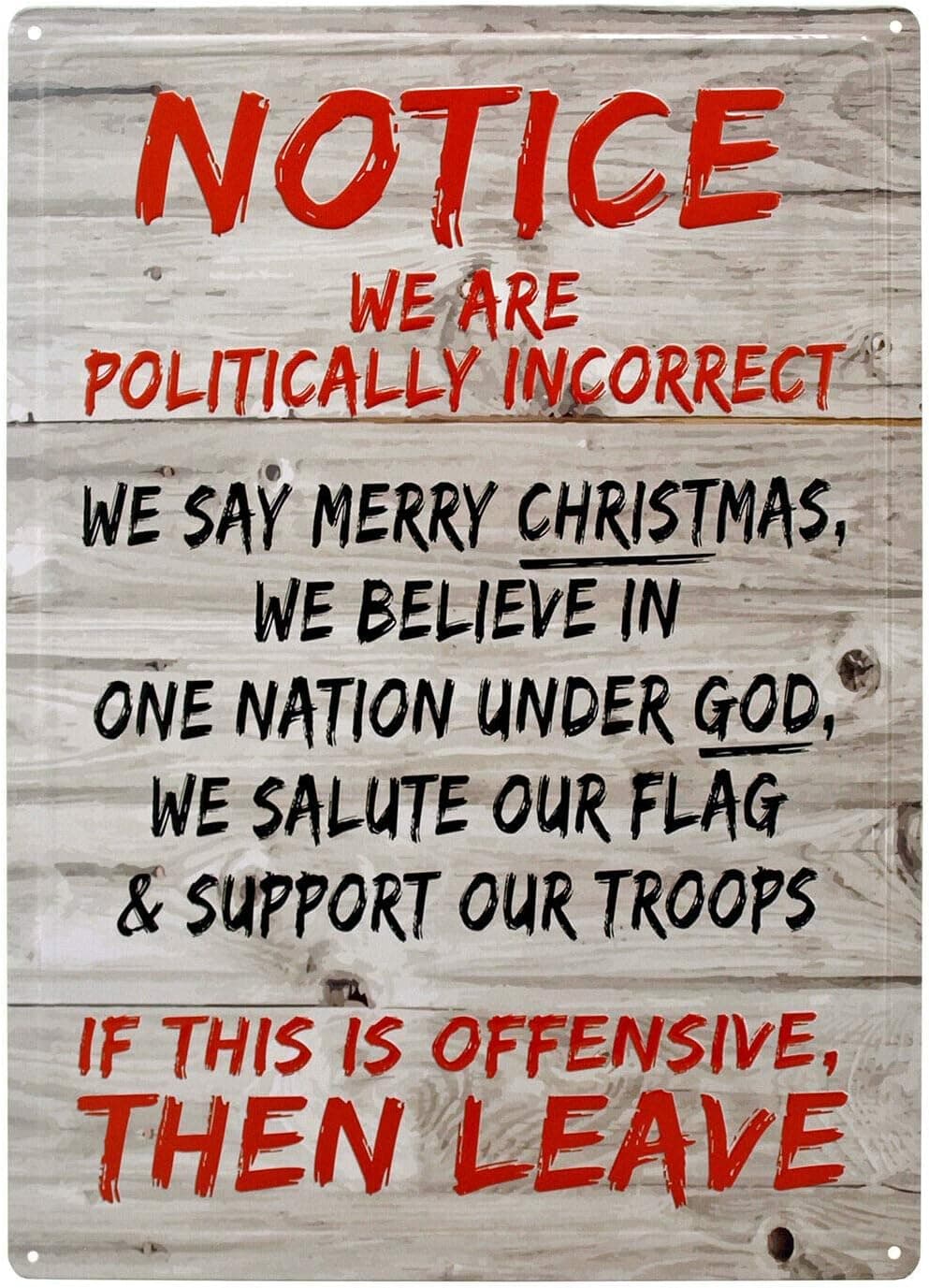 nobrand Tin Metal Sign Notice We are Politically Incorrect Support God & Troops 8x12 in