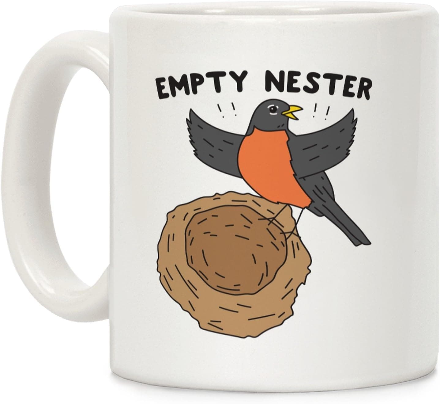 LookHUMAN Empty Nester Happy Robin White 11 Ounce Ceramic Coffee Mug
