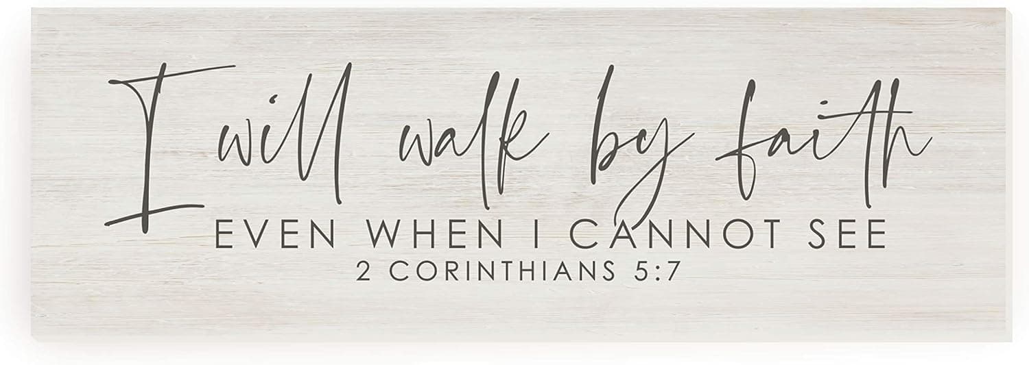I Will Walk by Faith Even When I Cannot See Wood Rustic Style Wall Décor Sign 8x24