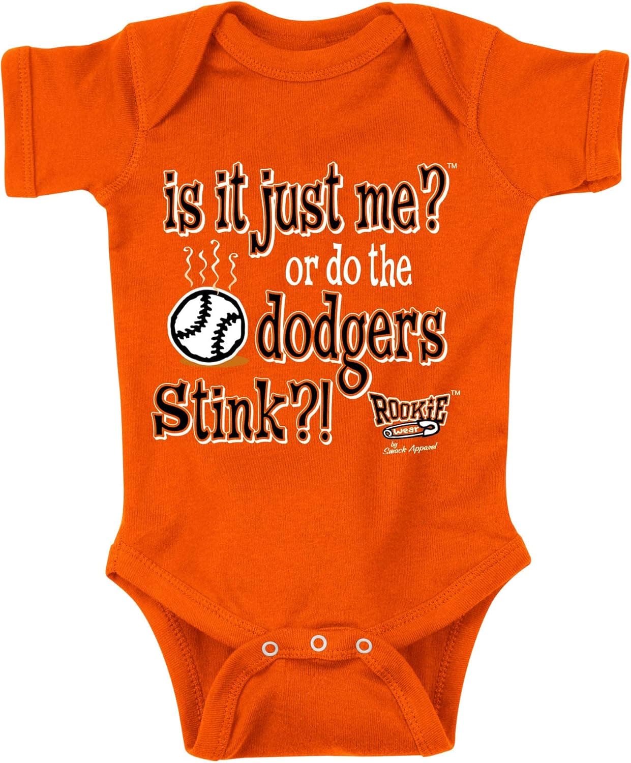 Rookie Wear by Smack Apparel SF Baseball Fans. is It Just Me? (Anti-LA) Orange Onesie (NB-18M) or Toddler Tee (2T-4T)