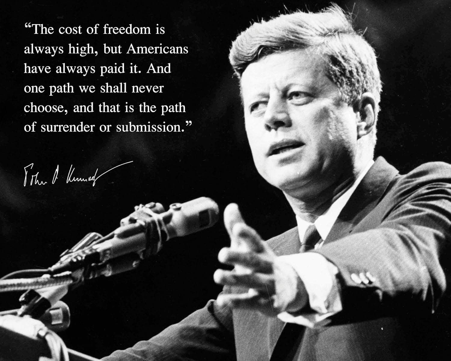 John F Kennedy JFK Photo Picture Poster Framed Quote The Cost of Freedom is Always high US President Portrait Famous Inspirational Motivational Quotes (8x10 Unframed Photo)